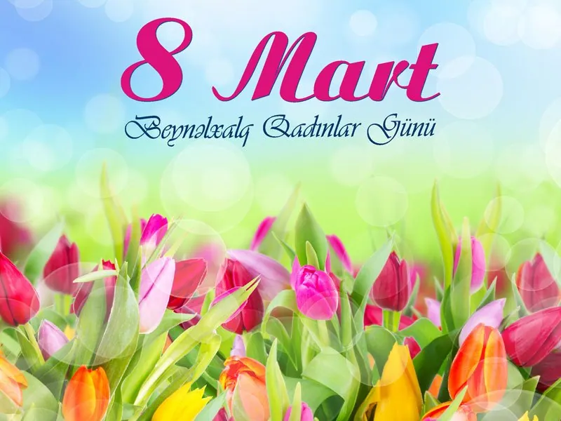 Bu gün Beynəlxalq Qadınlar Günüdür